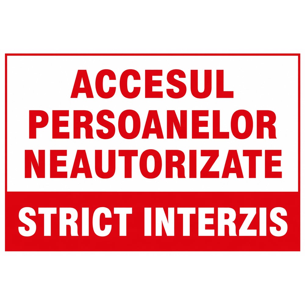 Indicator "Accesul persoanelor neautorizate strict interzis" Creative Sign, 20 x 30 cm