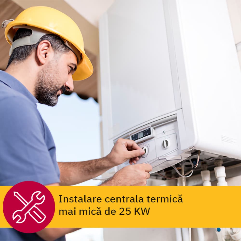 Instalare centrala termica sub 25KW in 3-5 zile lucratoare