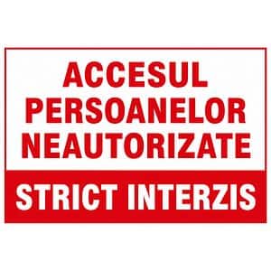 Indicator "Accesul persoanelor neautorizate strict interzis" Creative Sign, 20 x 30 cm